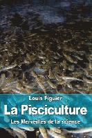 Louis Figuier - La Pisciculture, Häftad