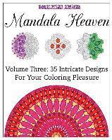 Mandala Heaven Volume Three: 35 Intricate Designs 1