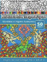 bokomslag Livres de Coloriage Pour Adultes Mandala Mystique: Mandalas et Figures Apaisantes Pages de Coloriage Pour Adulte