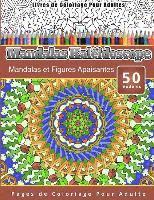 bokomslag Livres de Coloriage Pour Adultes Mandalas Kaléidoscope: Mandalas et Figures Apaisantes Pages de Coloriage Pour Adulte
