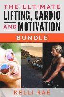 bokomslag The Ultimate Lifting, Cardio and Motivation Bundle