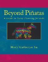 Beyond Piñatas: A Guide to Party Planning for Kids 1