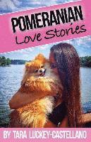 Tara Luckey-Castellano - Pomeranian Love Stories, Häftad