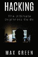 bokomslag Hacking: The Ultimate Beginners Guide