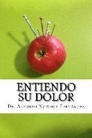 bokomslag Entiendo su dolor: Descubra el origen de su dolor y cómo afrontarlo