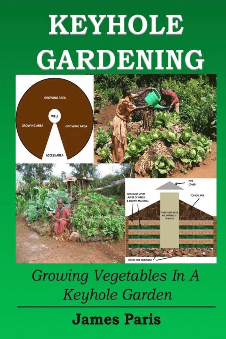 James Paris - Keyhole Gardening, Häftad. Tillgänglighet: Lägg i varukorg