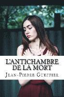 L'Antichambre de la Mort 1