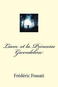 bokomslag Liam et la Princesse Gwendoline