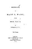 Memoir of Mary L. Ware, wife of Henry Ware, Jr. 1