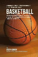 bokomslag Le Programme Complet De Formation D'Endurance Durant L'entrainement Pour Le Basket-Ball: Developper Une Plus Grande Souplesse, La Puissance, La Vitess