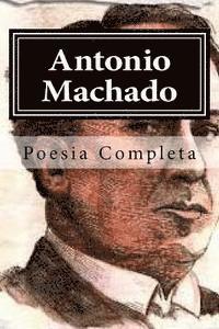 bokomslag Antonio Machado: Poesia Completa