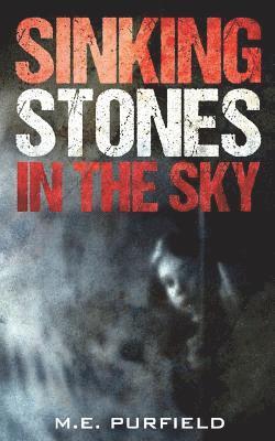 M E Purfield - Sinking Stones in the Sky, Häftad