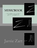 bokomslag Musicbook: a collection of musical pieces composed, arranged, and produced by Jamie Zart