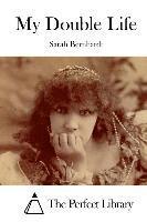 Sarah Bernhardt, The Perfect Library - My Double Life, Häftad