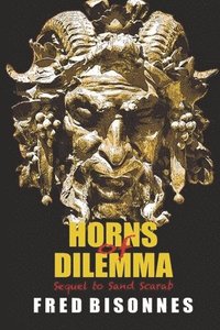 bokomslag Horns of Dilemma: Sequel to Sand Scarab