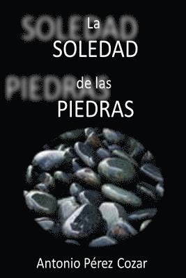 bokomslag La soledad de las piedras