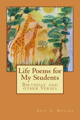 Life Poems for my Students: Birthday and other Verses 1