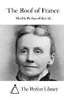 Matilda Betham-Edwards, The Perfect Library - The Roof of France, Häftad