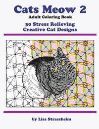 bokomslag Cats Meow 2 Adult Coloring Book: 30 Stress Relieving Creative Cat Designs