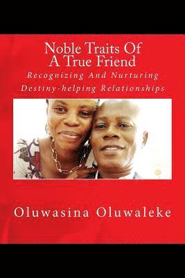 Oluwasina E Oluwaleke, Oluwasina E. Oluwaleke - Noble Traits Of A True Friend, Häftad