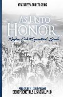 bokomslag As Unto Honor: Guide To Financial integrity in Giving