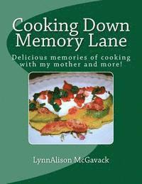 bokomslag Cooking Down Memory Lane: Delicious memories of cooking with my mother and more!