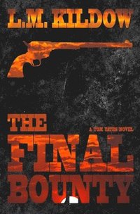 bokomslag The Final Bounty: A Tom Yates Novel