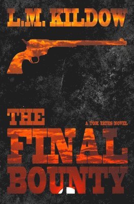 The Final Bounty: A Tom Yates Novel 1