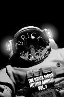 bokomslag The Brick Moon Fiction Annual Vol. 1