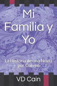 bokomslag Mi Familia Y Yo: La Historia de Una Novia Por Correo