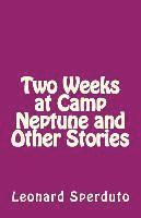 Leonard Sperduto - Two Weeks at Camp Neptune and Other Stories, Häftad