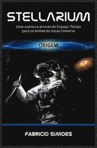 bokomslag Stellarium (Origem): Uma aventura através do espaço-tempo para os limites do nosso universo