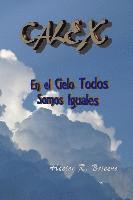 Hector R. Briceno - Calex: En el cielo todos somos iguales, Häftad. Tillgänglighet: Lägg i varukorg