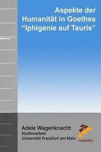 bokomslag Aspekte der Humanität in Goethes 'Iphigenie auf Tauris'