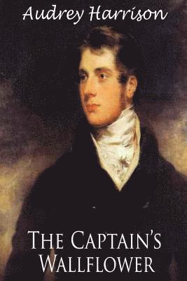 bokomslag The Captain's Wallflower - Large Print Edition: A Regency Romance