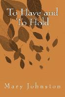 To Have and To Hold 1