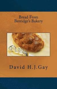 bokomslag Bread from Berridge's Bakery