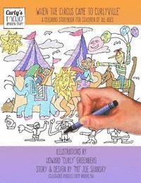 bokomslag When the Circus Came to Curlyville: A coloring storybook for children of all ages