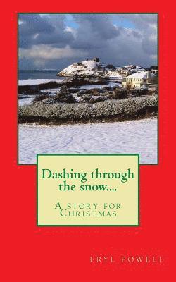 Dashing through the snow....: A story for Christmas 1