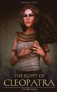 bokomslag Ancient Egypt: The Egypt of Cleopatra