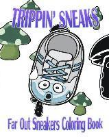 Trippin' Sneaks (Far Out Sneakers Coloring Book) 1
