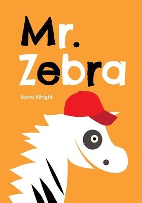 Steve Wright - Mr. Zebra: Das kleine Zebra und sein großes Abenteuer, Häftad