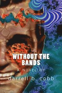 Darrell B. Cobb - without the bands, Häftad