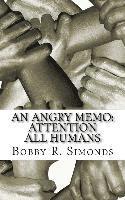 bokomslag An Angry Memo: Attention All Humans: A Memo to Humanity