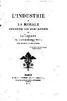 L'industrie et la morale considérées dans leurs rapports avec la liberté 1