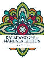 bokomslag Kaleidoscope 4: Mandala Edition: A Coloring Book for Adults