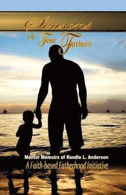 Rondle L. Anderson - Seasons of Four Fathers: Mentor Memoirs of Rondle L. Anderson, Häftad