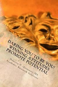 bokomslag Daring YOU To Be YOU!: Your Winning Attitude Promotes Your Potential