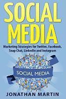 bokomslag Social Media: Marketing Strategies for Twitter, Facebook, Snapchat, LinkedIn and Instagram