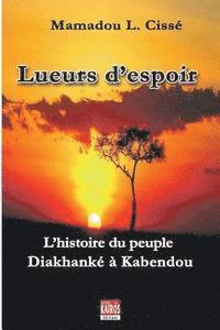 bokomslag Lueurs d'espoir: L'histoire du peuple Diakhanké à Kabendou